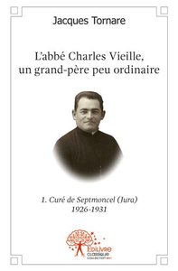 L'abbé charles vieille, un grand père peu ordinaire