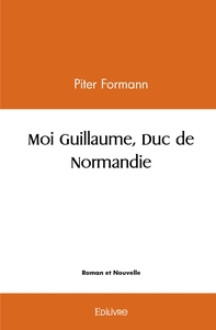 Moi Guillaume, Duc de Normandie