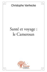 Santé et voyage : le cameroun