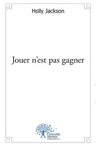 Jouer n'est pas gagner