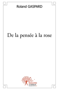 De la pensée à la rose