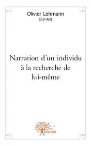 Narration d'un individu à la recherche de lui même