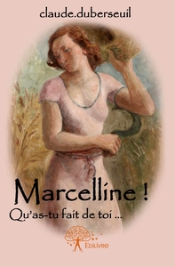 Marcelline! Qu'as-tu fait de toi...