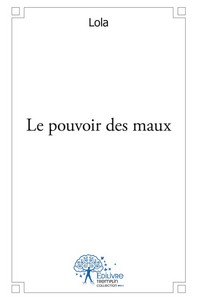 LE POUVOIR DES MAUX