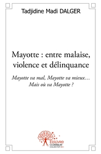 Mayotte : entre malaise, violence et délinquance