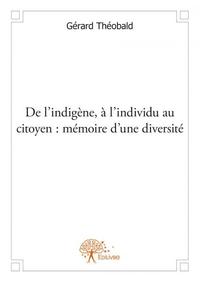 De l’indigène, à l’individu au citoyen : mémoire d’une diversité