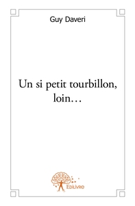 Un si petit tourbillon, loin...