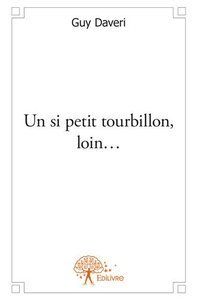 Un si petit tourbillon, loin…