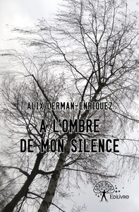 A l'ombre de mon silence
