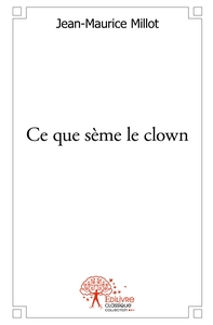 Ce que sème le clown