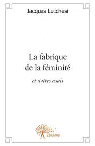 La fabrique de la féminité