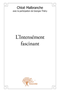 L'Intensément fascinant