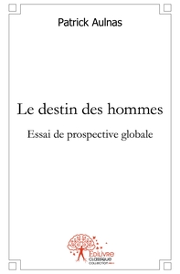 Le destin des hommes