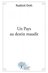Un pays au destin maudit