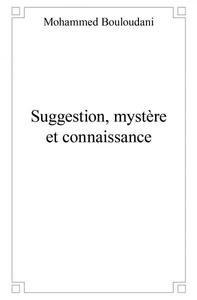 Suggestion, mystère et connaissance