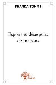 Espoirs et désespoirs des nations