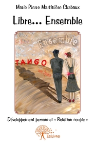 Libre... Ensemble - Tango mon amour