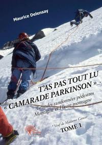 T’as pas tout lu « camarade parkinson »… * - grandes randonnées pédestres - montagne et haute montagne - vacances touristiques **- partie i