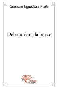 Debout dans la braise