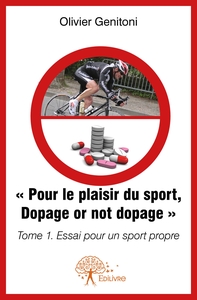 Pour le Plaisir du Sport. Dopage or not dopage - Tome 1