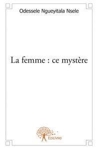 La femme : ce mystère