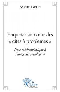 Enquêter au cœur des « cités à problèmes »