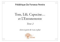 Tom, lili, capucine... et l'extraterrestre