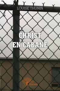 Christ en cabane