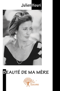 Beauté de ma mère