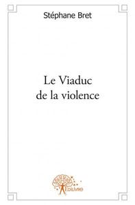 Le viaduc de la violence