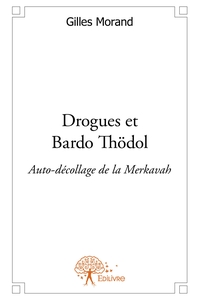 Drogues et Bardo Thödol