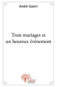 Trois mariages et un heureux événement