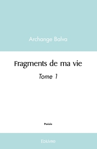 Fragments de ma vie