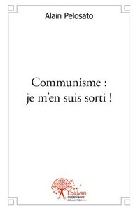 Communisme : je m'en suis sorti !