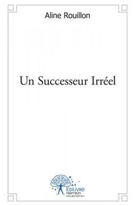 Un successeur irréel