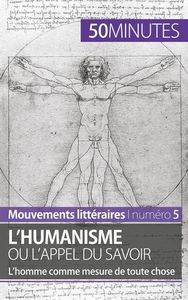 L'HUMANISME OU L'APPEL DU SAVOIR - L'HOMME COMME MESURE DE TOUTE CHOSE