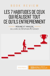 BOOK REVIEW : LES 7 HABITUDES DE CEUX QUI REALISENT TOUT CE QU'ILS ENTREPRENNENT - RESUME ET ANALYSE
