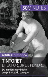 Tintoret et la fureur de peindre