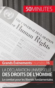 LA DECLARATION UNIVERSELLE DES DROITS DE L'HOMME - LE COMBAT POUR LES LIBERTES FONDAMENTALES