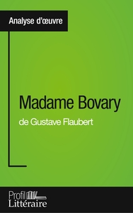 Madame Bovary de Gustave Flaubert (Analyse approfondie)