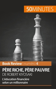 PERE RICHE, PERE PAUVRE DE ROBERT KIYOSAKI (BOOK REVIEW) - L'EDUCATION FINANCIERE SELON UN MILLIONNA