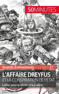 L'AFFAIRE DREYFUS ET LA CONSPIRATION DE L'ETAT - LUTTER POUR LA VERITE ET LA JUSTICE