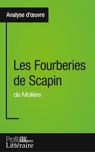 LES FOURBERIES DE SCAPIN DE MOLIERE (ANALYSE APPROFONDIE) - APPROFONDISSEZ VOTRE LECTURE DES ROMANS