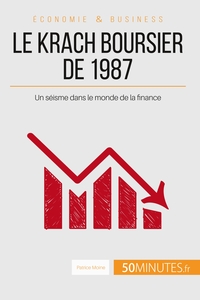 LE KRACH BOURSIER DE 1987 - UN SEISME DANS LE MONDE DE LA FINANCE