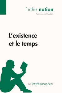 L'existence et le temps (Fiche notion)