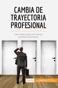 Cambia de trayectoria profesional