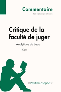 Critique de la faculté de juger de Kant - Analytique du beau (Commentaire)