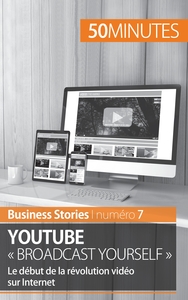 YOUTUBE  BROADCAST YOURSELF  - LE DEBUT DE LA REVOLUTION VIDEO SUR INTERNET