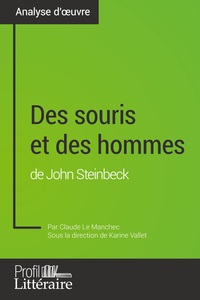 DES SOURIS ET DES HOMMES DE JOHN STEINBECK (ANALYSE APPROFONDIE) - APPROFONDISSEZ VOTRE LECTURE DE C