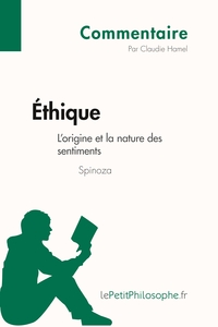 Éthique de Spinoza - L'origine et la nature des sentiments (Commentaire)